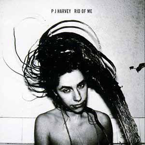 P.j. Harvey - Rid Of Me